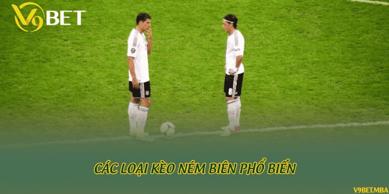 Các loại kèo ném biên phổ biến