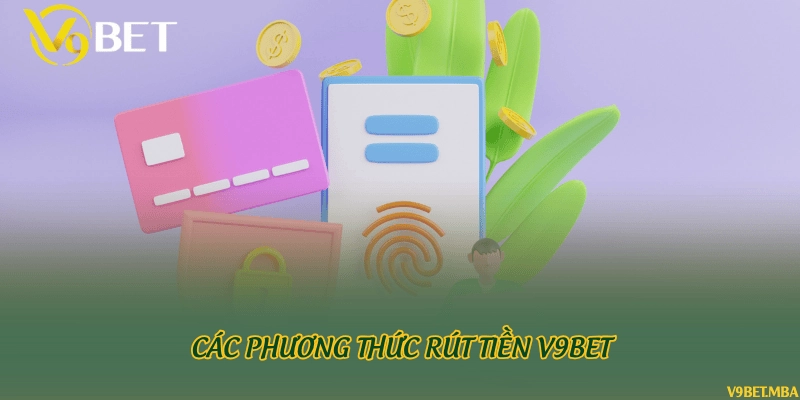 Các phương thức rút tiền V9bet