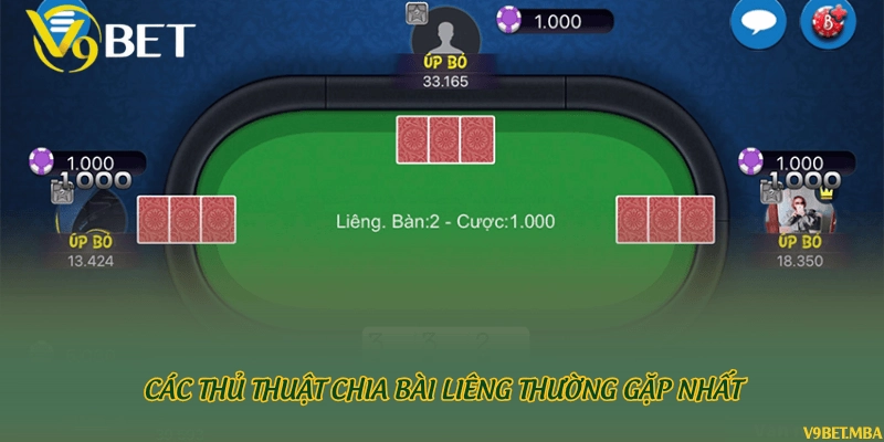 Các thủ thuật chia bài Liêng thường gặp nhất