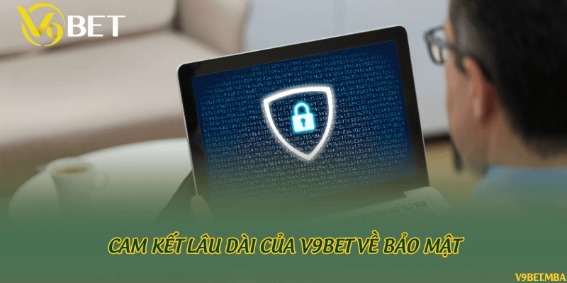 Cam kết lâu dài của V9Bet về bảo mật