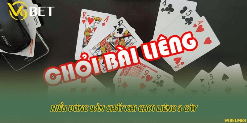 Hiểu đúng bản chất khi chơi Liêng 3 cây