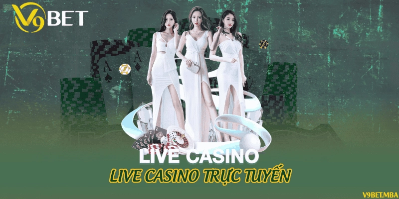 Live Casino trực tuyến 
