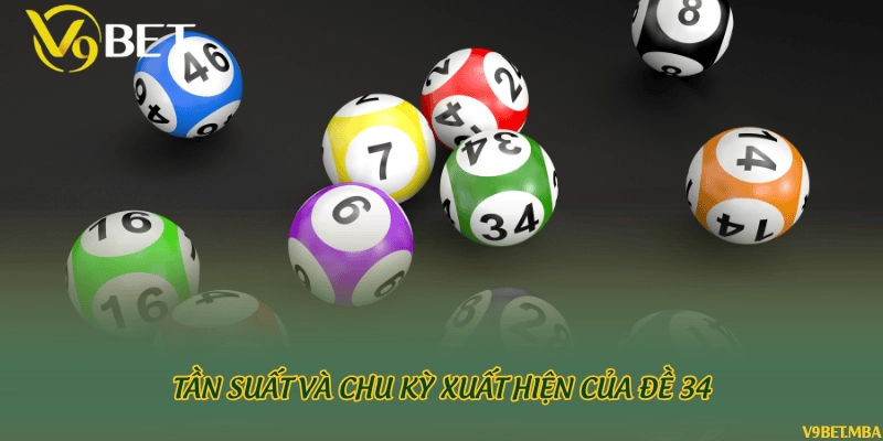 Tần suất và chu kỳ xuất hiện của đề 34