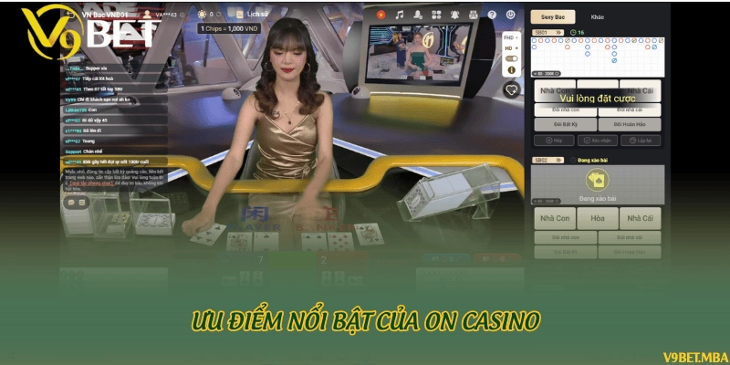 Ưu điểm nổi bật của ON Casino